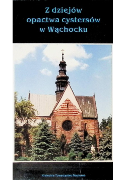 Z dziejów opactwa cystersów w Wąchocku