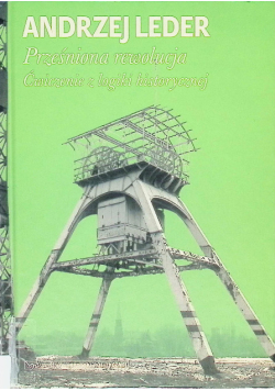 Prześniona rewolucja Ćwiczenia z logiki historycznej