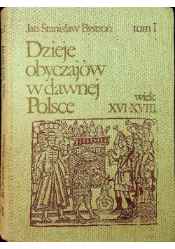 Dzieje obyczajów w dawnej Polsce Tom I