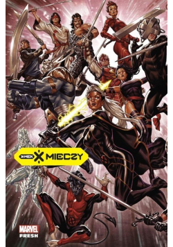 X Mieczy. X-Men. Marvel Fresh, Tom 1