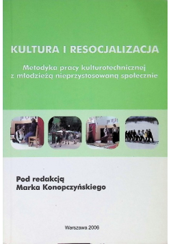 Kultura i resocjalizacja : metodyka pracy kulturotechnicznej z młodzieżą nieprzystosowaną społecznie Nr 2 / 06