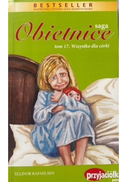 Saga Obietnice Tom 17 Wszystko dla córki