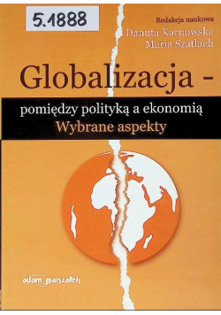 Globalizacja  pomiędzy polityką a ekonomią