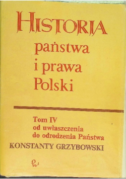 Historia państwa i prawa Polski Tom IV