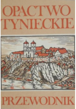 Opactwo Tynieckie. Przewodnik