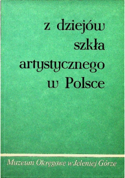 Z dziejów szkła artystycznego w Polsce
