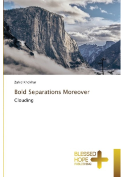 Bold Separations Moreover