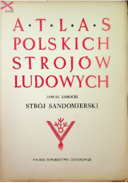 Atlas polskich strojów ludowych Strój Sandomierski