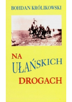 Na Ułańskich drogach