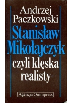 Stanisław Mikołajczyk czyli klęska realisty