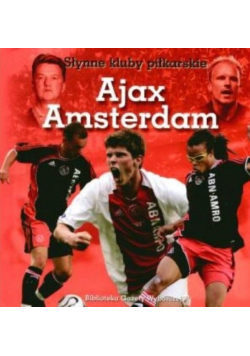 Słynne kluby piłkarskie Ajax Amsterdam