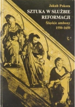 Sztuka w służbie reformacji  Śląskie ambony 1550  -1650