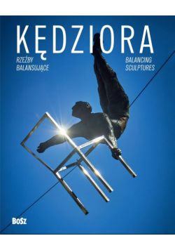 Kędziora. Rzeźby balansujące