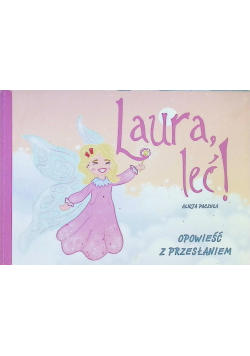 Laura leć Opowieść z przesłaniem