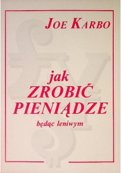 Jak zrobić pieniądze będąc leniwym
