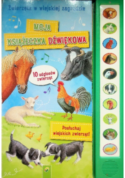 Moja książeczka dźwiękowa. Zwierzęta w wiejskiej zagrodzie