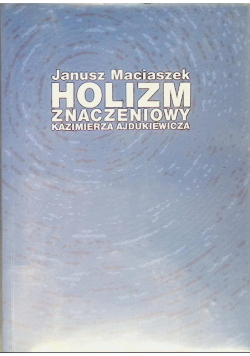 Holizm znaczeniowy Kazimierza Ajdukiewicza