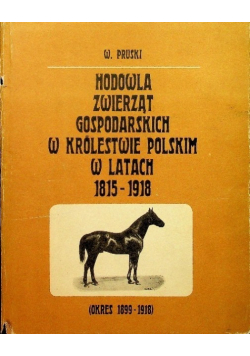 Hodowla zwierząt gospodarskich w Królestwie Polskim w latach 1815 - 1918 Tom II