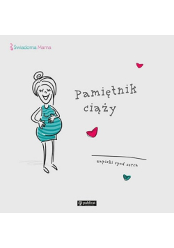Pamiętnik ciąży Zapiski spod serca