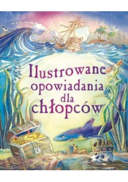 Ilustrowane opowiadania dla chłopców