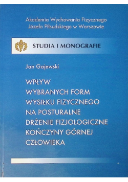 Wpływ wybranych form wysiłku fizycznego na posturalne drżenie fizjologiczne kończyny górnej człowieka