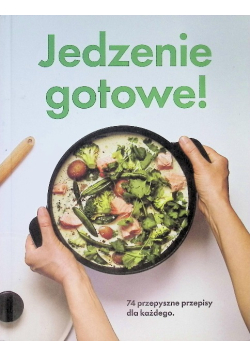 Jedzenie gotowe 74 przepyszne przepisy