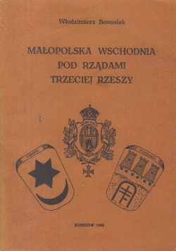 Małopolska Wschodnia pod rządami Trzeciej Rzeszy