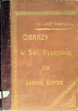 Obrazy w sali rycerskiej na Jasnej Górze, 1900 r.