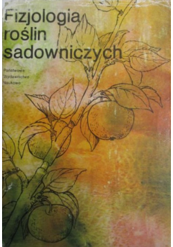 Jankiewicz Fizjologia roślin sadowniczych