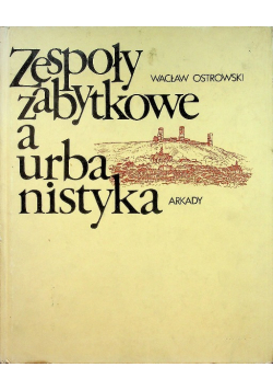 Zespoły zabytkowe a urbanistyka