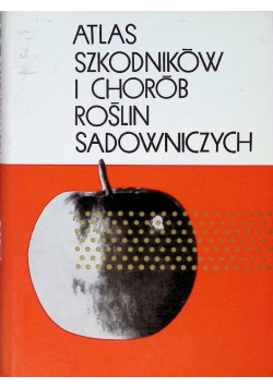 Atlas szkodników i chorób roślin sadowniczych