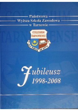 Państwowa Wyższa Szkoła Zawodowa w Tarnowie jubileusz 1998-2008