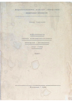 Bibliografia obozu koncentracyjnego Oświęcim-Brzezinka 1945-1965 Część 1