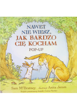 Nawet nie wiesz, jak bardzo cię kocham Pop - up