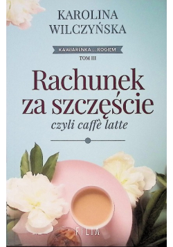 Rachunek za szczęście, czyli caffe latte