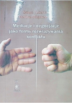 Mediacje i negocjacje jako formy rozwiązywania konfliktu
