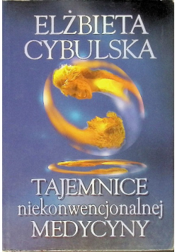 Tajemnice niekonwencjonalnej medycyny