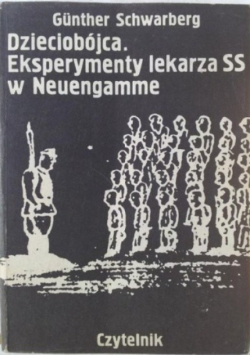 Dzieciobójca Eksperymenty lekarza SS w Neuengamme