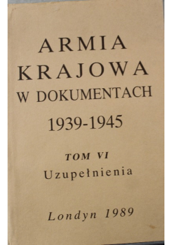 Armia krajowa w dokumentach 1939-1945 Tom VI