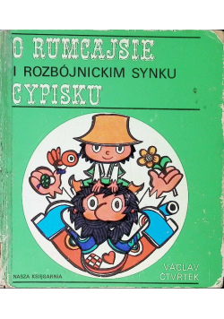 O Rumcajsie i rozbójnickim synku Cypisku