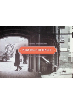 Podwórka Piotrkowskiej Przewodnik