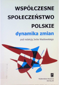 Współczesne społeczeństwo polskie dynamika zmian