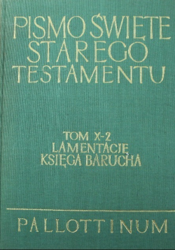 Pismo Święte starego testamentu Tom X Część 2 lamentacje księga  Barucha