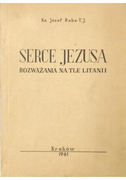 Serce Jezusa Rozważania na tle litanii