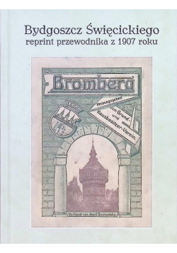 Bydgoszcz Święcickiego reprint przewodnika z 1907 Bromberg