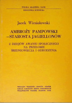 Ambroży Pampowski starosta Jagiellonów