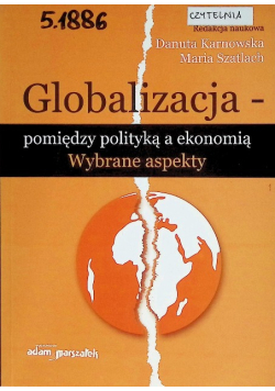 Globalizacja  pomiędzy polityką a ekonomią