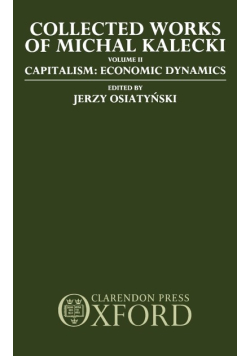 Collected Works of Michal Kalecki: Volume II: Capitalism: Economic Dynamics