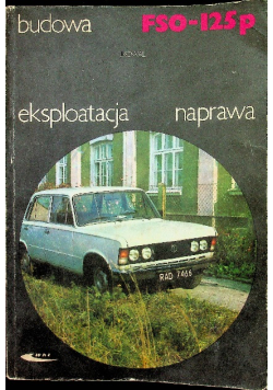 Budowa FSO 125P eksploatacja naprawa