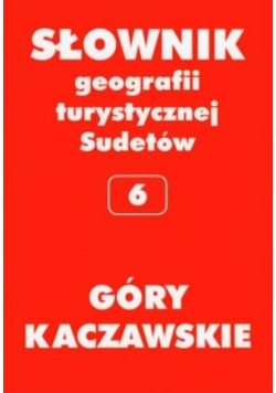 Słownik geografii turystycznej Sudetów Tom 6